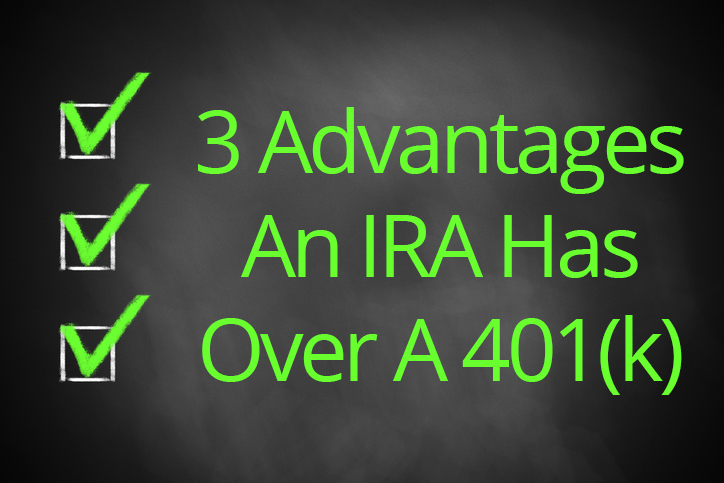 Three Advantages An IRA Has Over A 401(k)