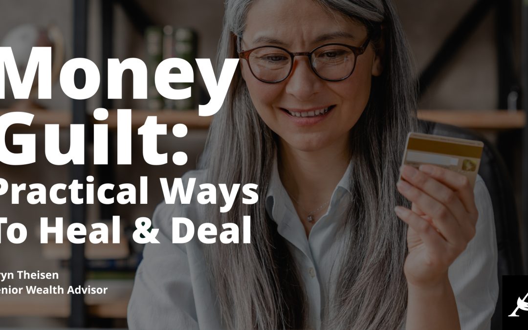 Money Guilt: Practical Ways To Heal & Deal