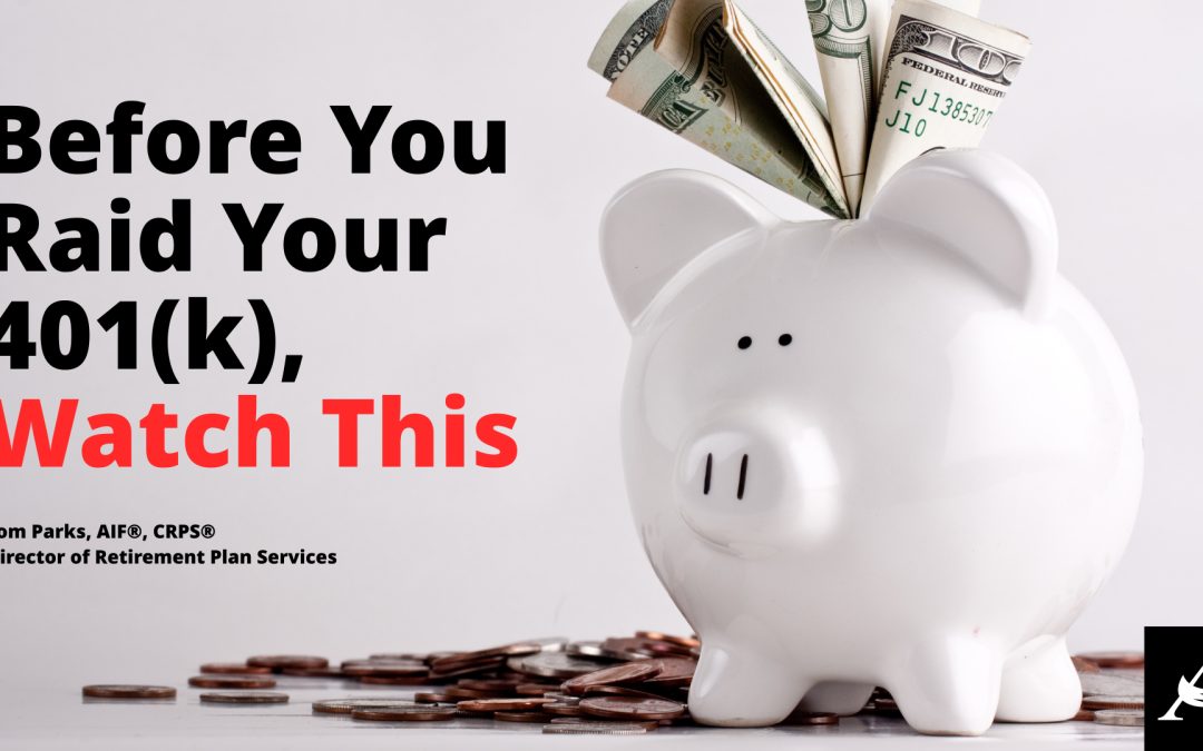 Before You Raid Your 401(k), Watch This