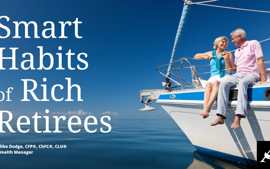 Smart Habits of Rich Retirees