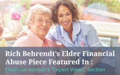 Rich Behrendt’s Elder Financial Abuse Piece Featured In Financial Advisor’s “Expert Views” Section